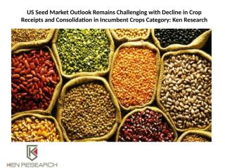 US Seed Market Outlook Remains Challenging with Decline.pptx